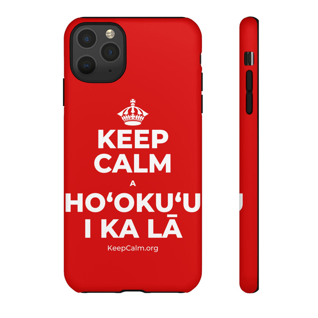 KEEP CALM A HOʻOKUʻU I KA LĀ Phone Case