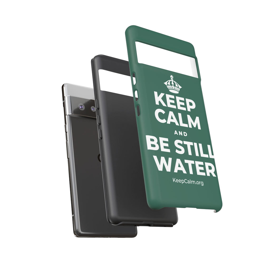 KEEP CALM AND BE STILL WATER Phone Case