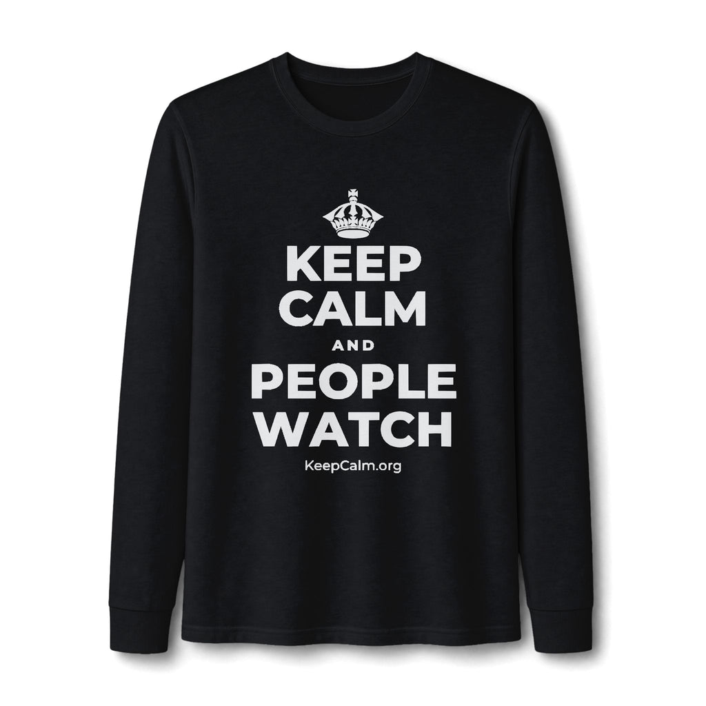 KEEP CALM AND PEOPLE WATCH Long Sleeve Tee