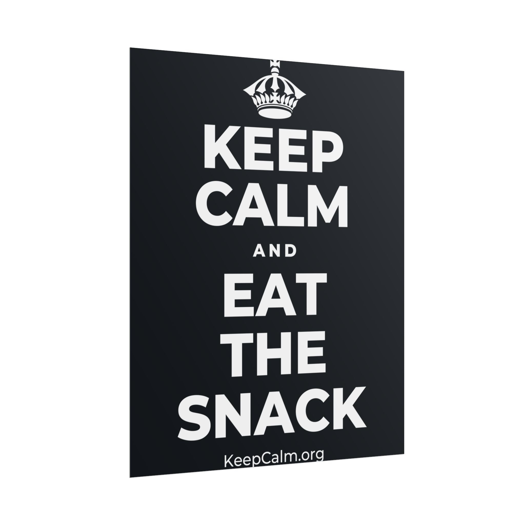 KEEP CALM AND EAT THE SNACK Poster (Dark)