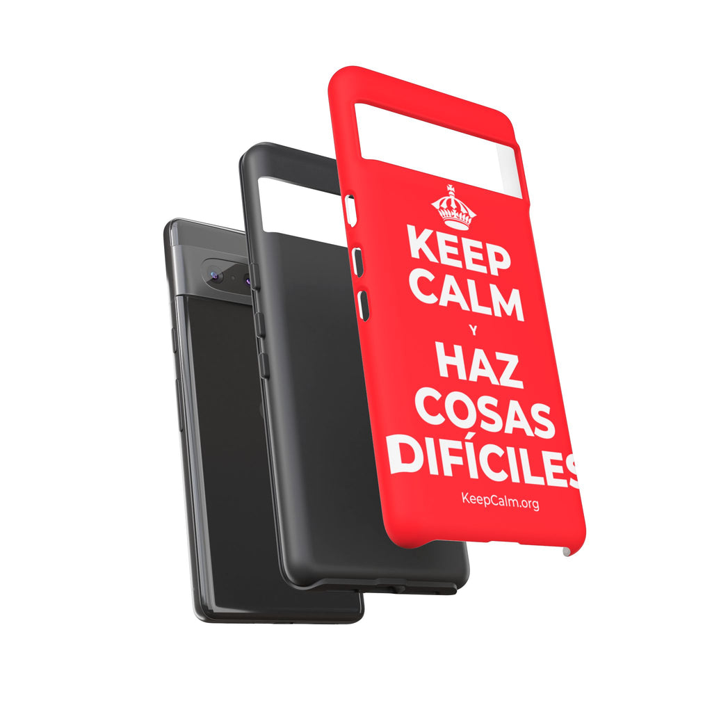 KEEP CALM Y HAZ COSAS DIFÍCILES Phone Case
