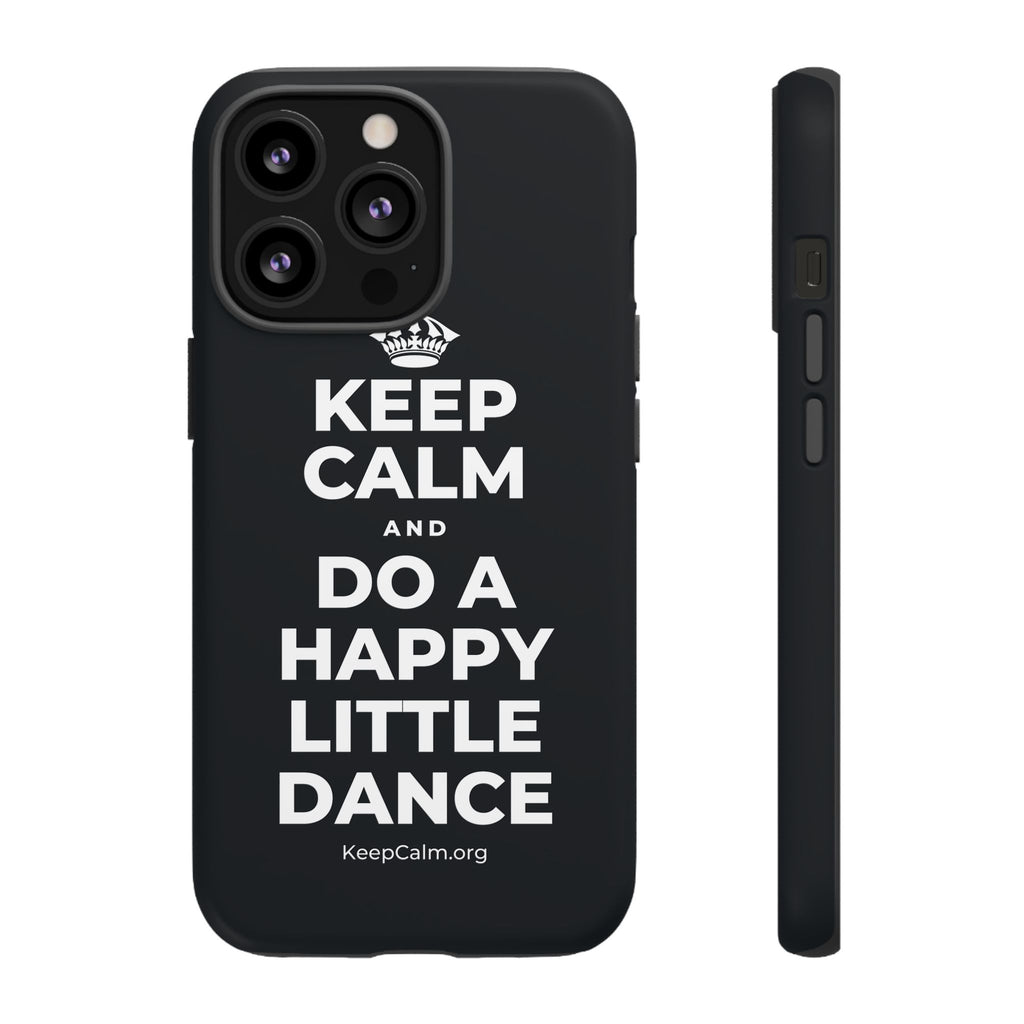 KEEP CALM AND DO A HAPPY LITTLE DANCE Phone Case (Dark)