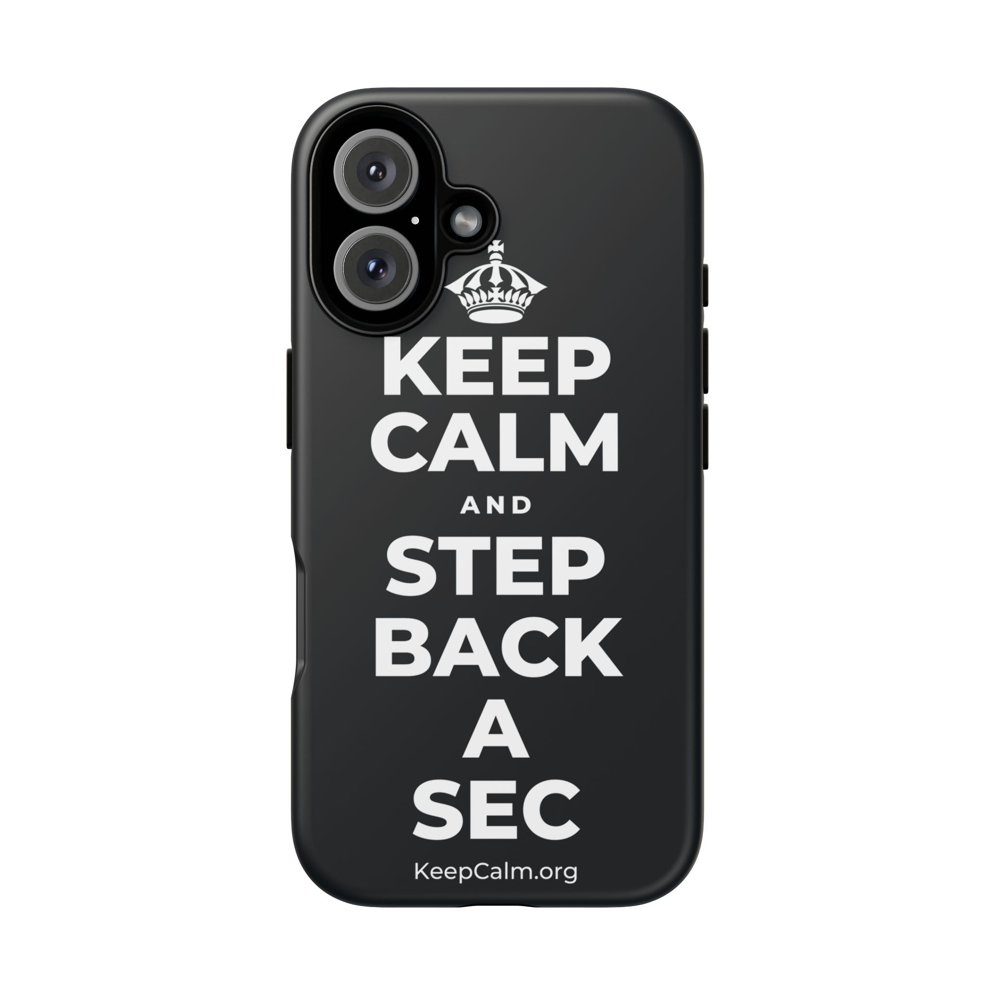KEEP CALM AND STEP BACK A SEC Phone Case (Dark)