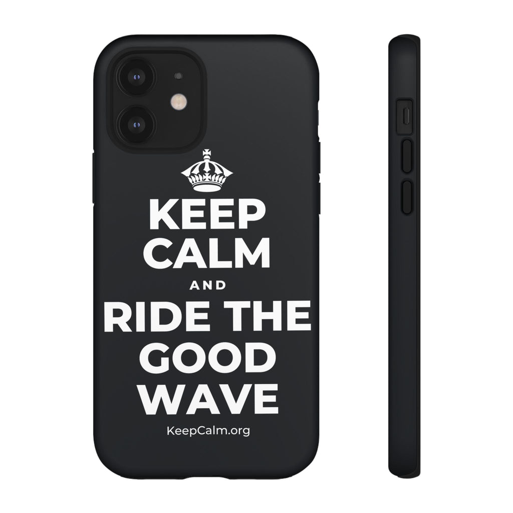 KEEP CALM AND RIDE THE GOOD WAVE Phone Case (Dark)