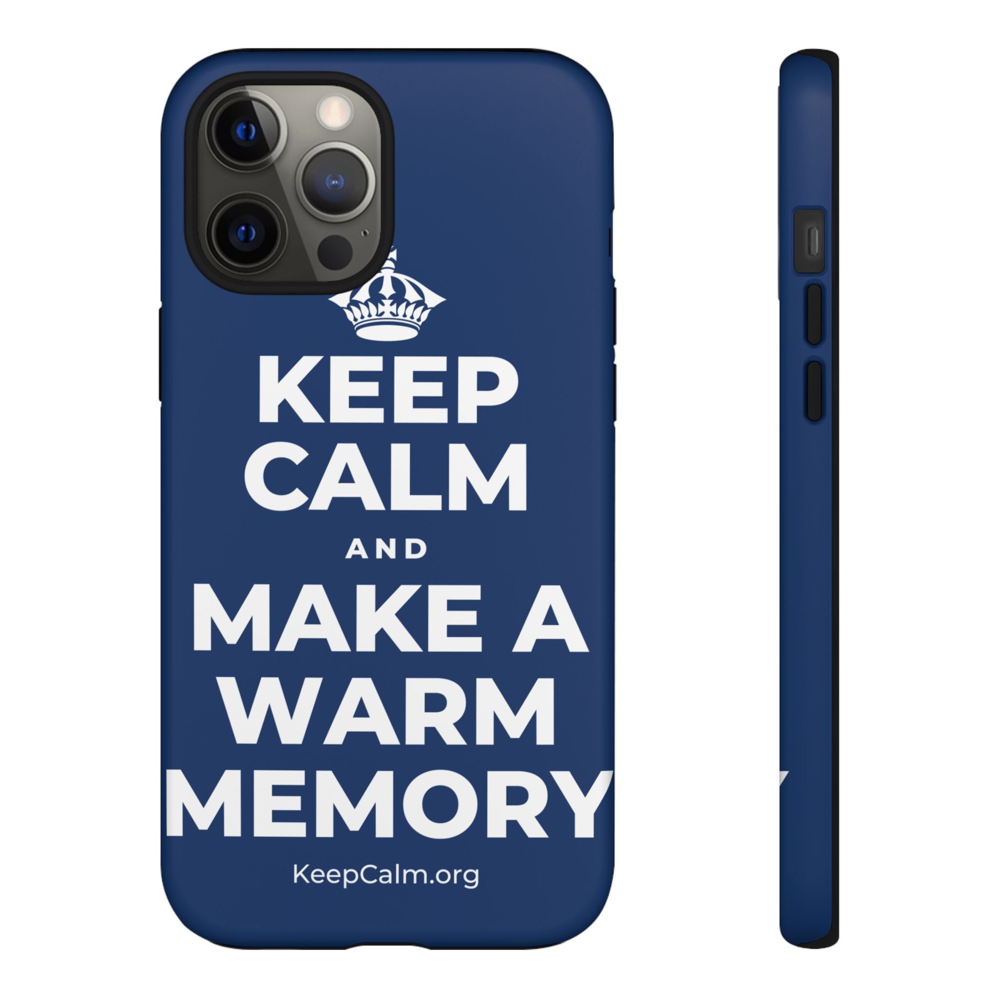 KEEP CALM AND MAKE A WARM MEMORY Phone Case