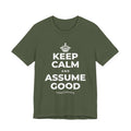 KEEP CALM AND ASSUME GOOD T-Shirt (Military Green–Autumn)
