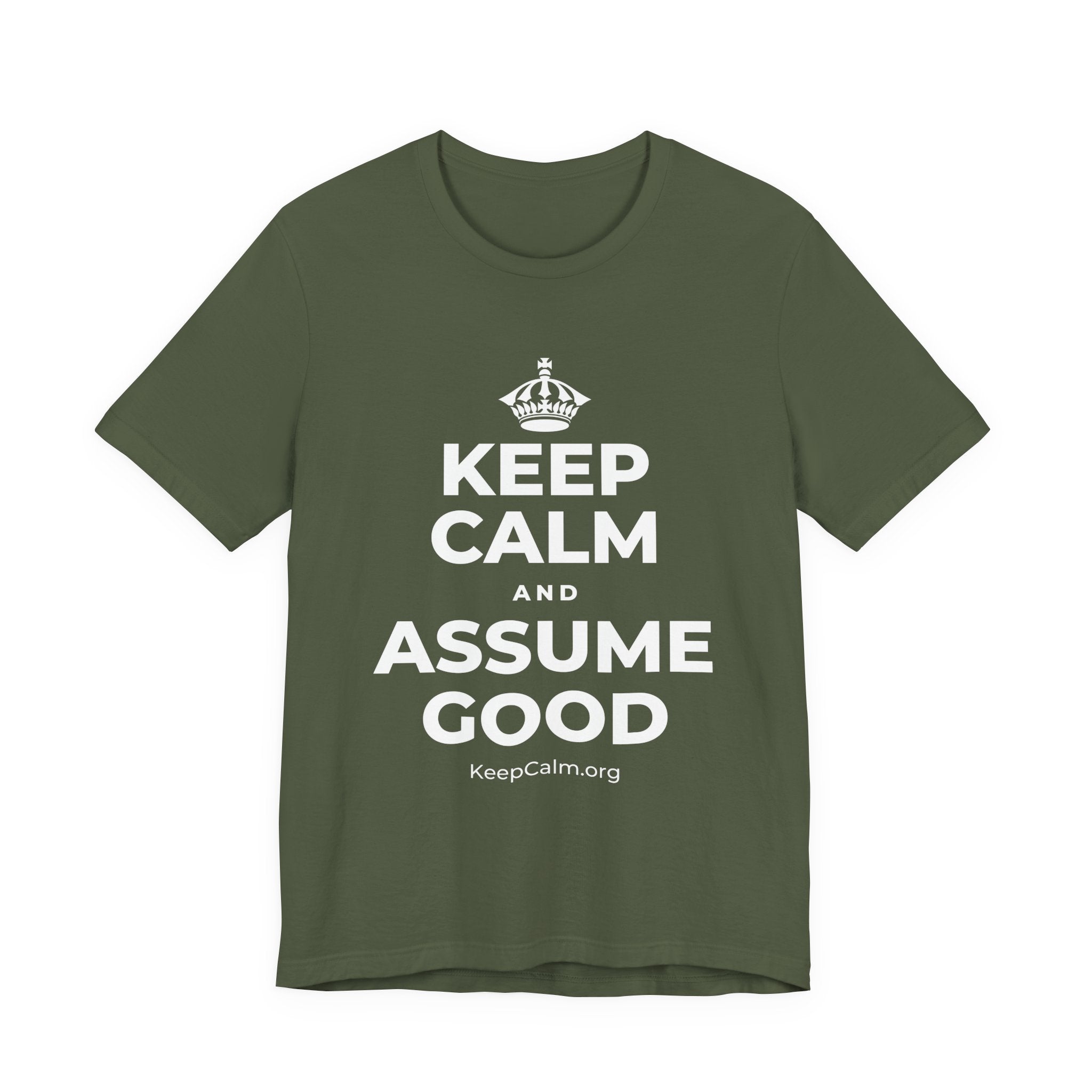KEEP CALM AND ASSUME GOOD T-Shirt (Military Green–Autumn)