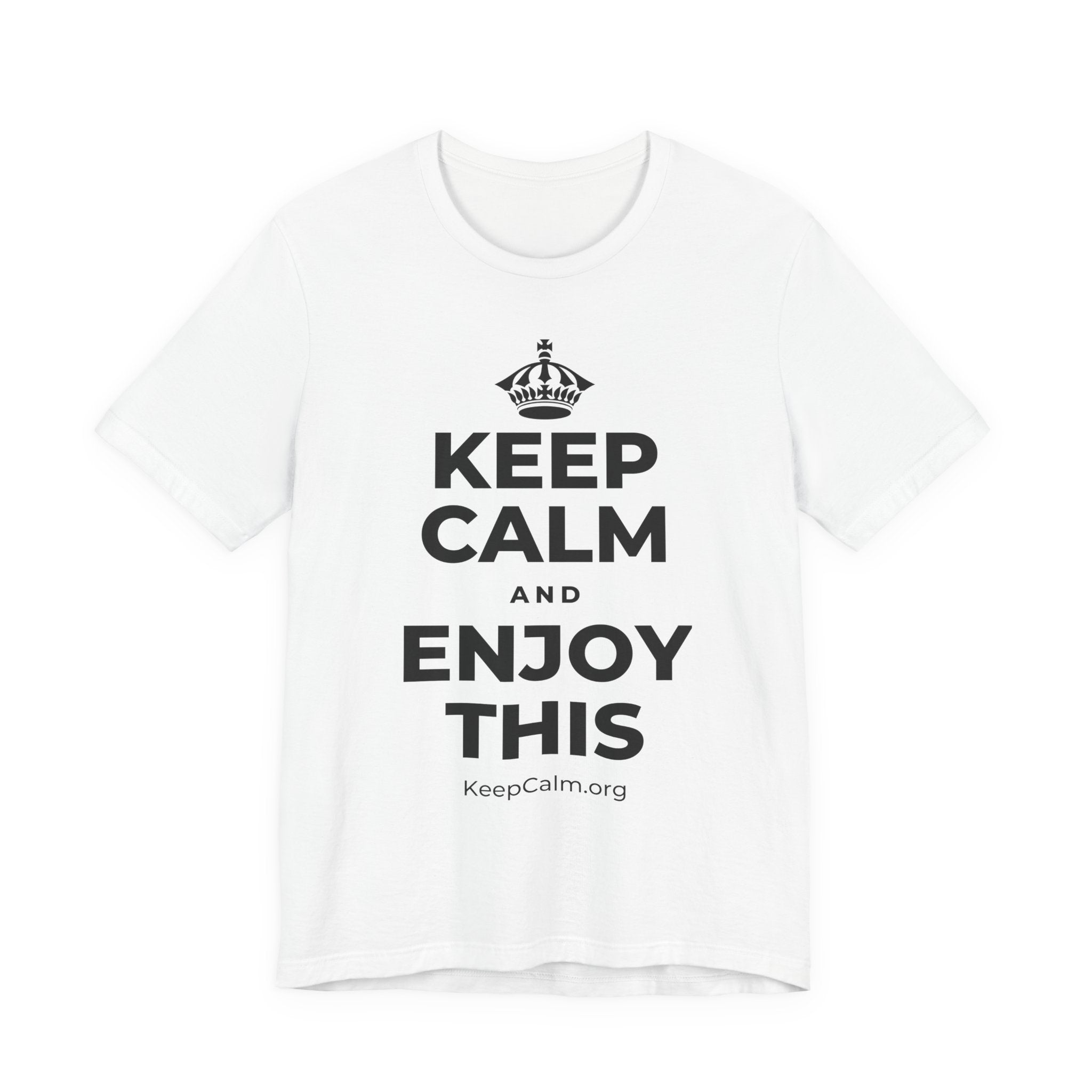 KEEP CALM AND ENJOY THIS T-Shirt (White–Asphalt)