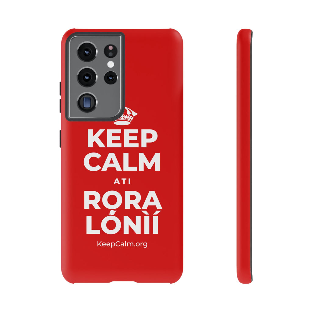 KEEP CALM ATI RỌRA LÓNÌÍ Phone Case