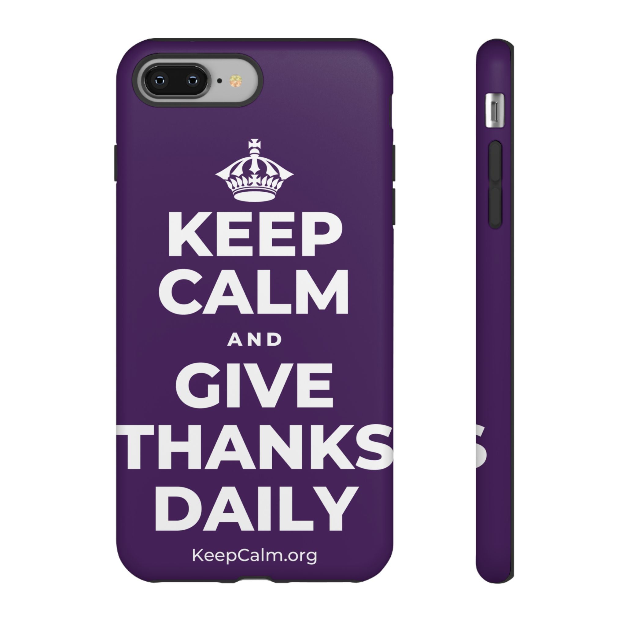 KEEP CALM AND GIVE THANKS DAILY Phone Case