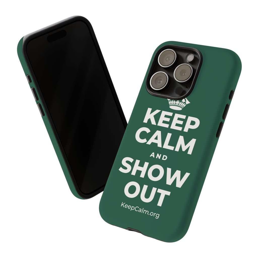 KEEP CALM AND SHOW OUT Phone Case