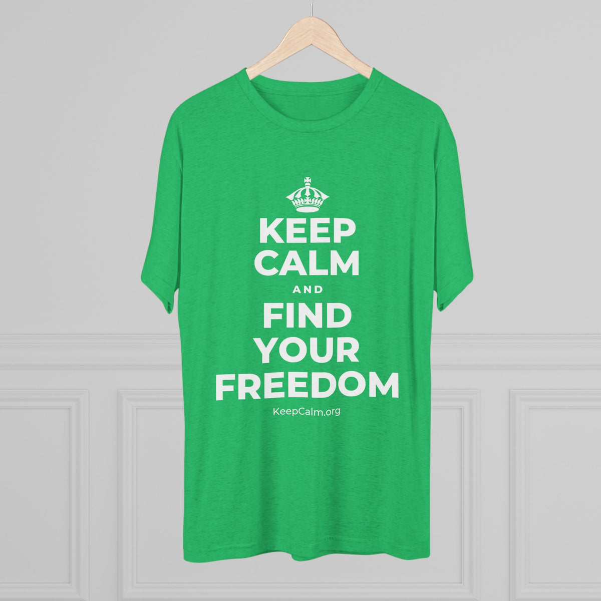 KEEP CALM AND FIND YOUR FREEDOM Tri-Blend Tee