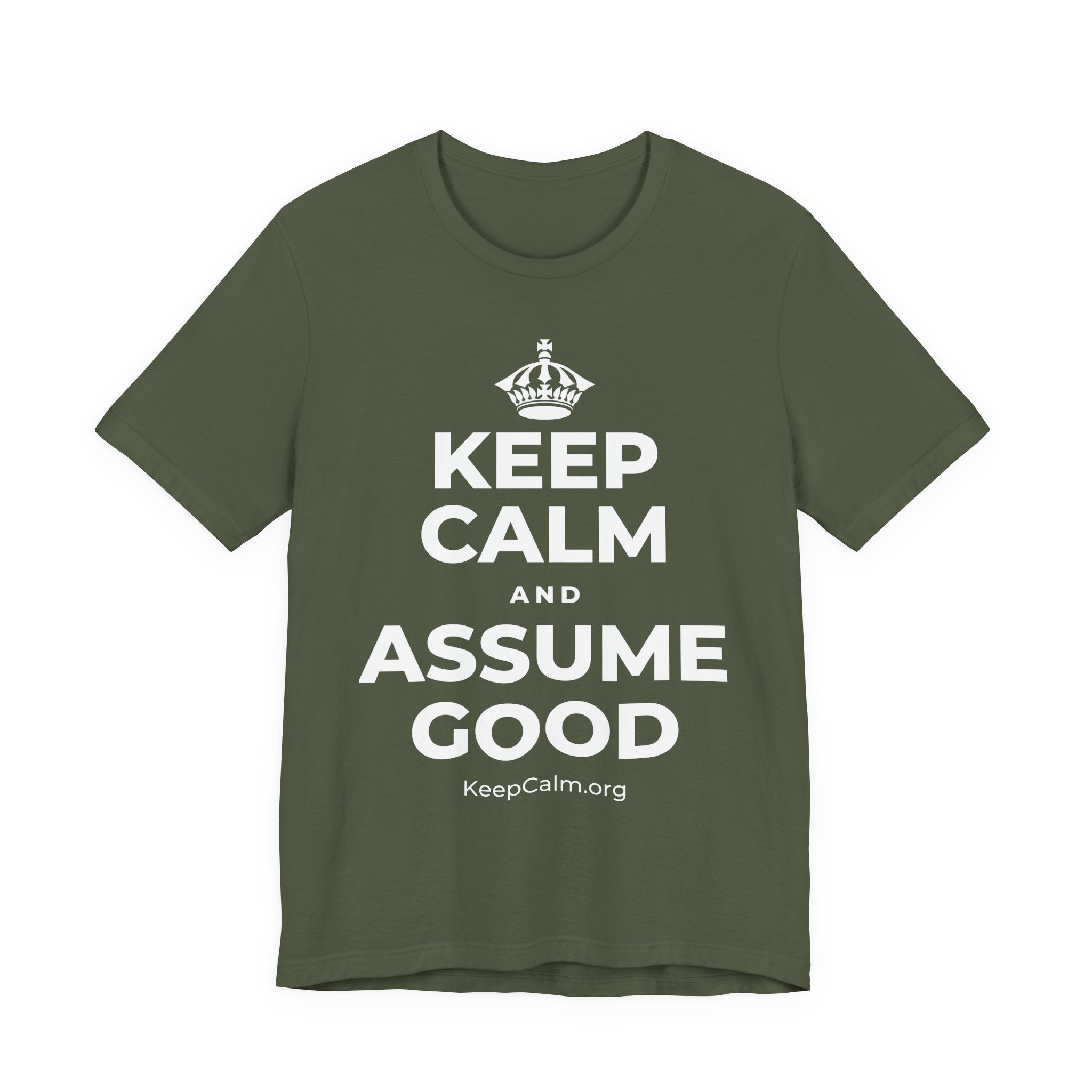 KEEP CALM AND ASSUME GOOD T-Shirt (Military Green–Autumn)