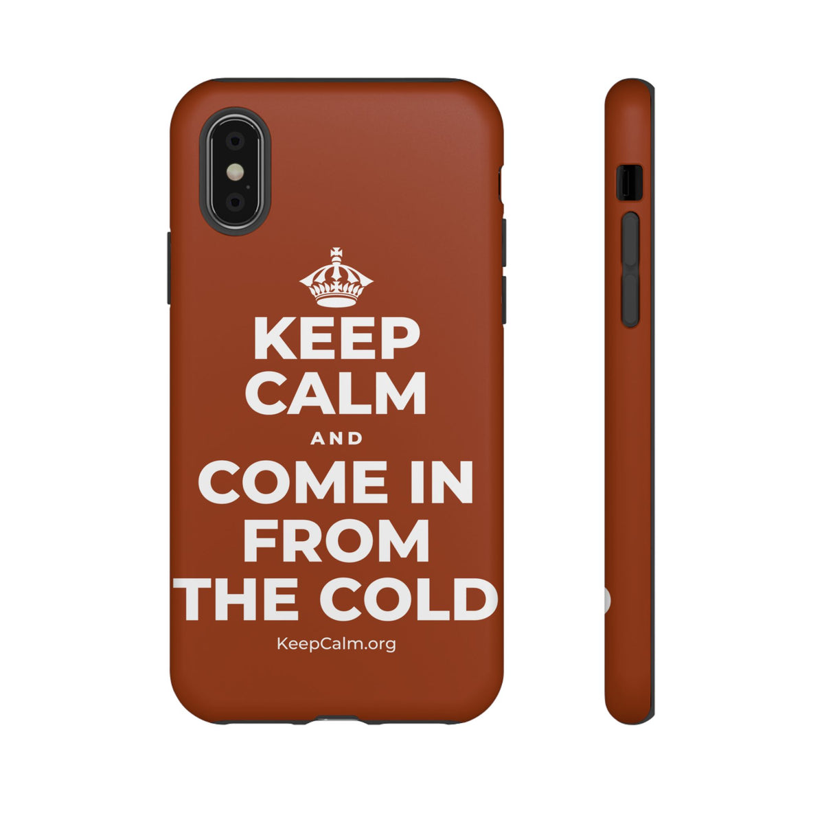 KEEP CALM AND COME IN FROM THE COLD Phone Case