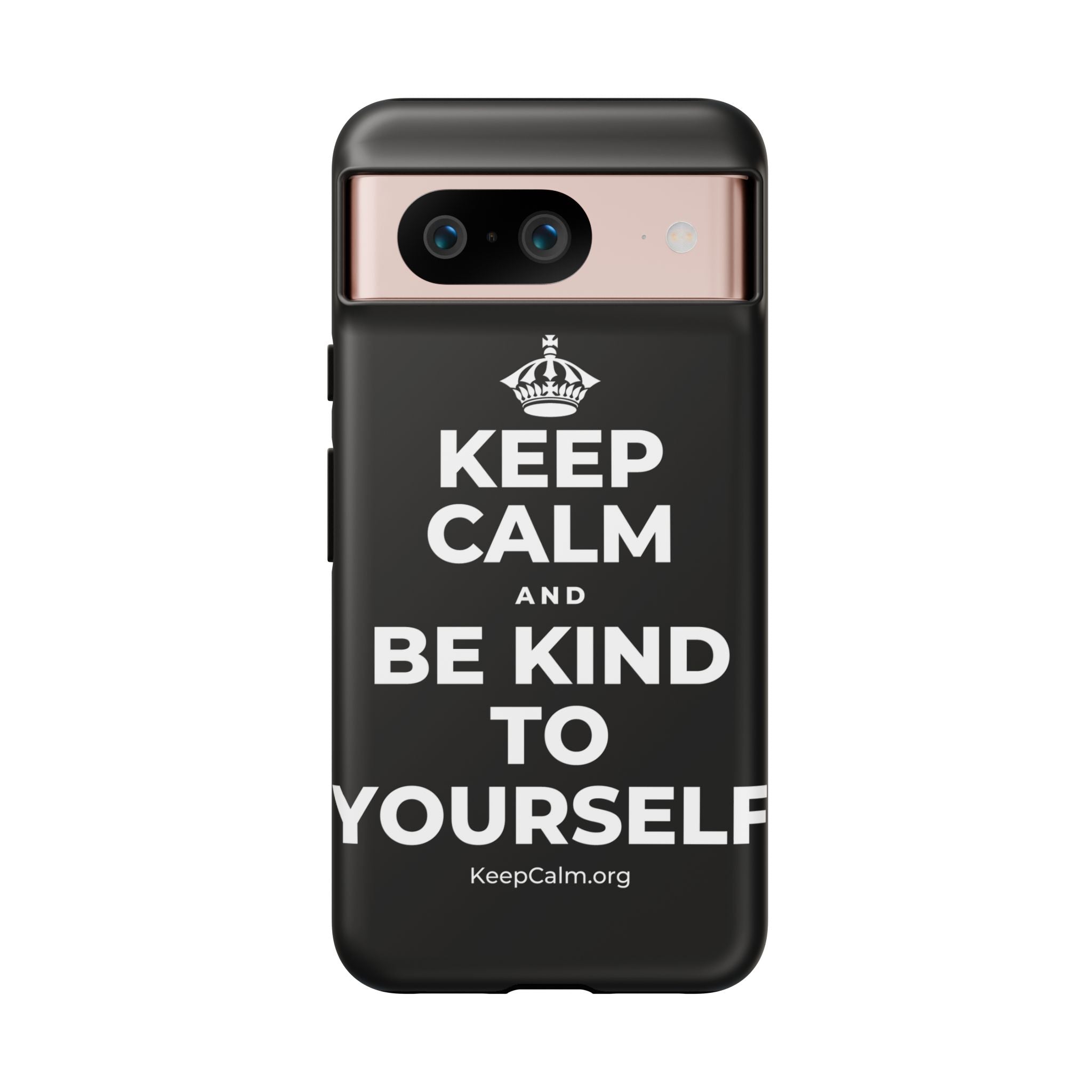 KEEP CALM AND BE KIND TO YOURSELF Phone Case