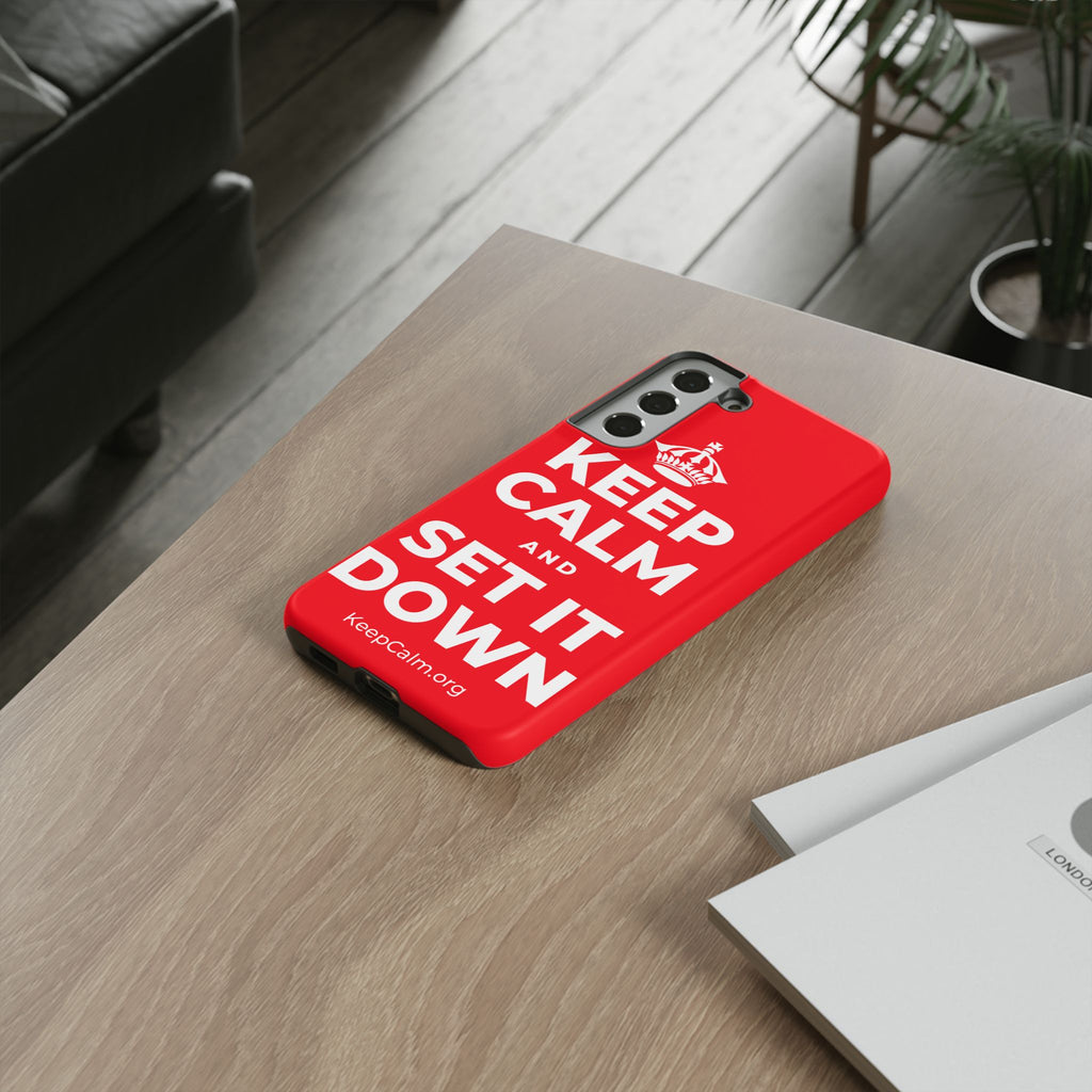 KEEP CALM AND SET IT DOWN Phone Case