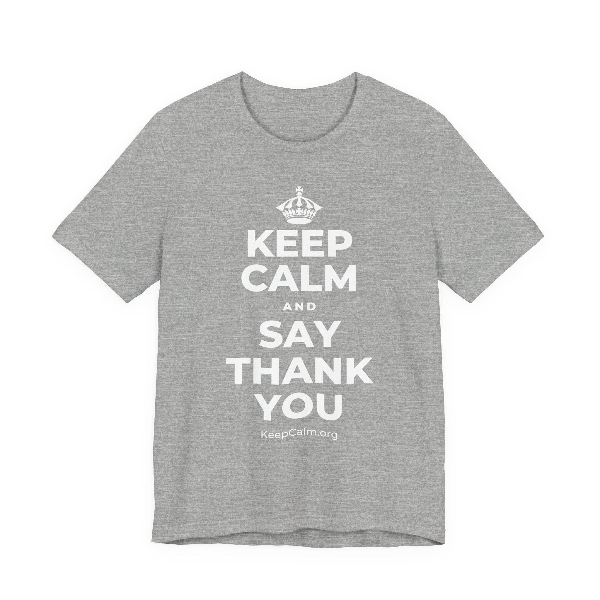 KEEP CALM AND SAY THANK YOU T-Shirt (White–Asphalt)
