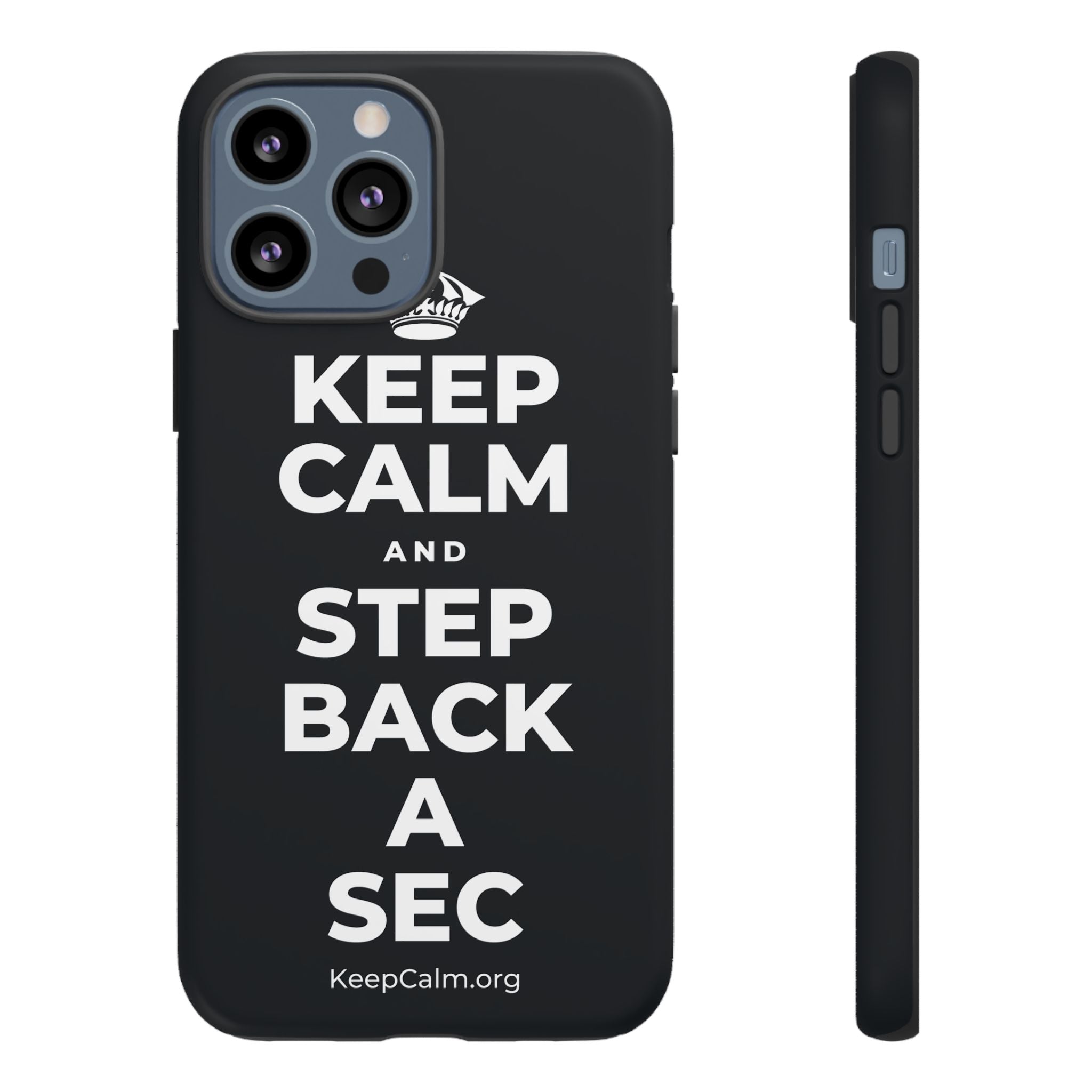 KEEP CALM AND STEP BACK A SEC Phone Case (Dark)