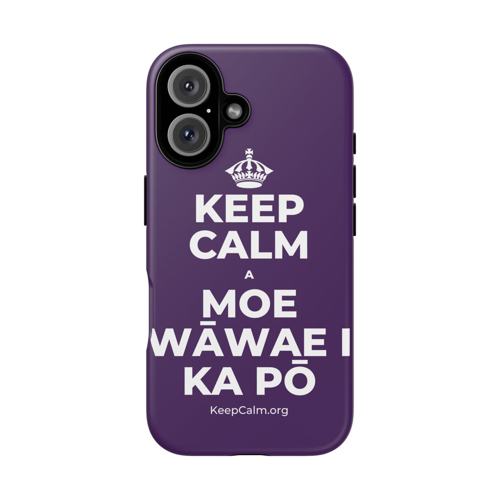 KEEP CALM A MOE WĀWAE I KA PŌ Phone Case