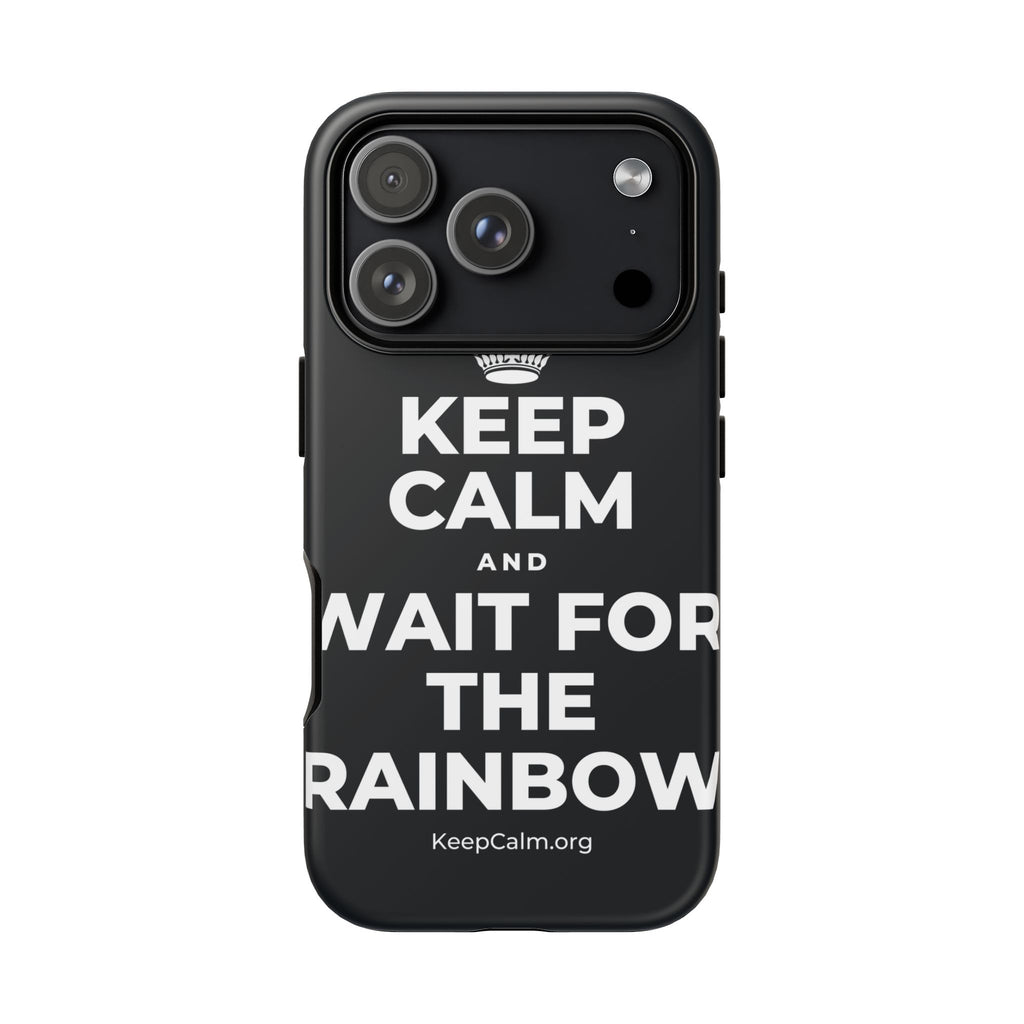 KEEP CALM AND WAIT FOR THE RAINBOW Phone Case (Dark)