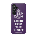 KEEP CALM AND LOOK FOR THE LIGHT Phone Case