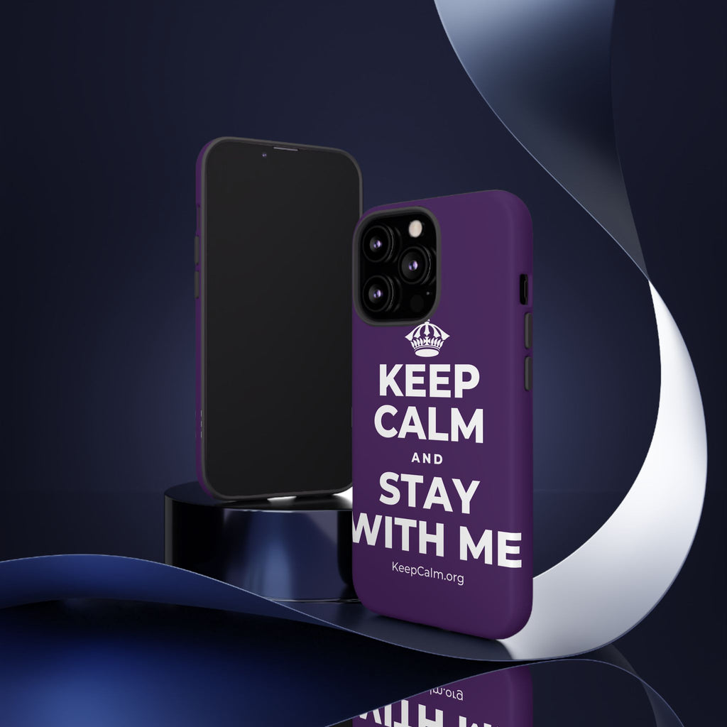 KEEP CALM AND STAY WITH ME Phone Case
