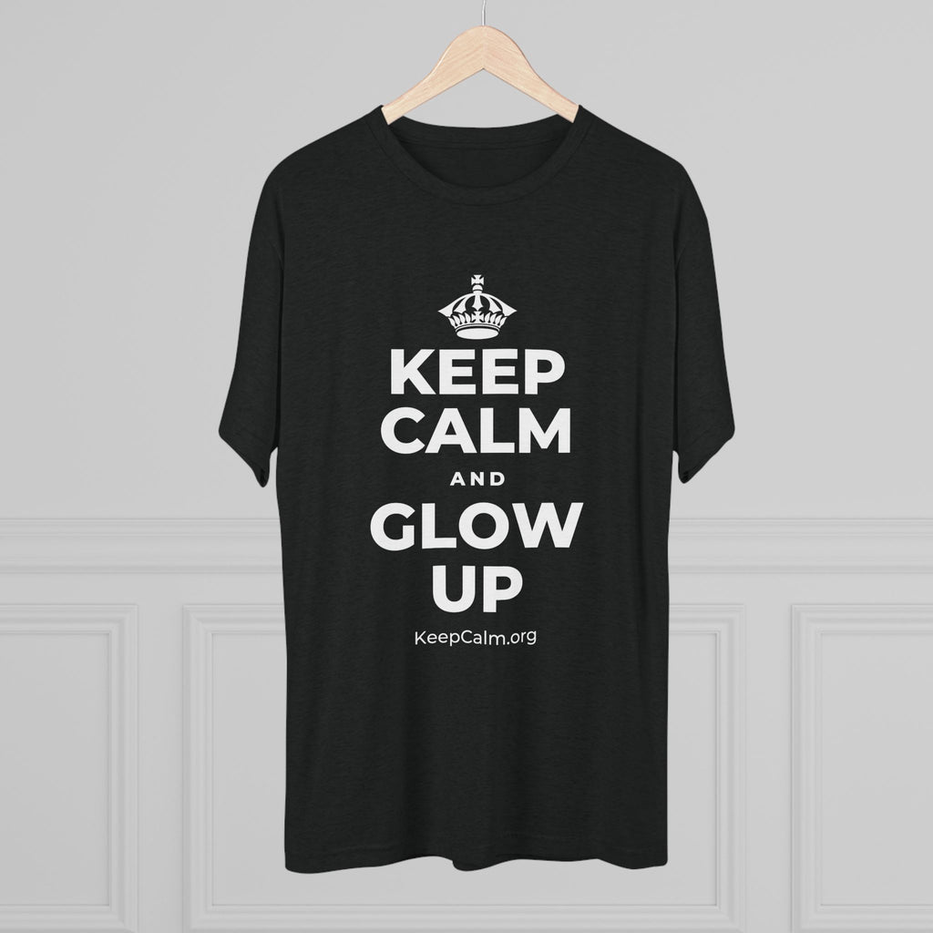 KEEP CALM AND GLOW UP Tri-Blend Tee