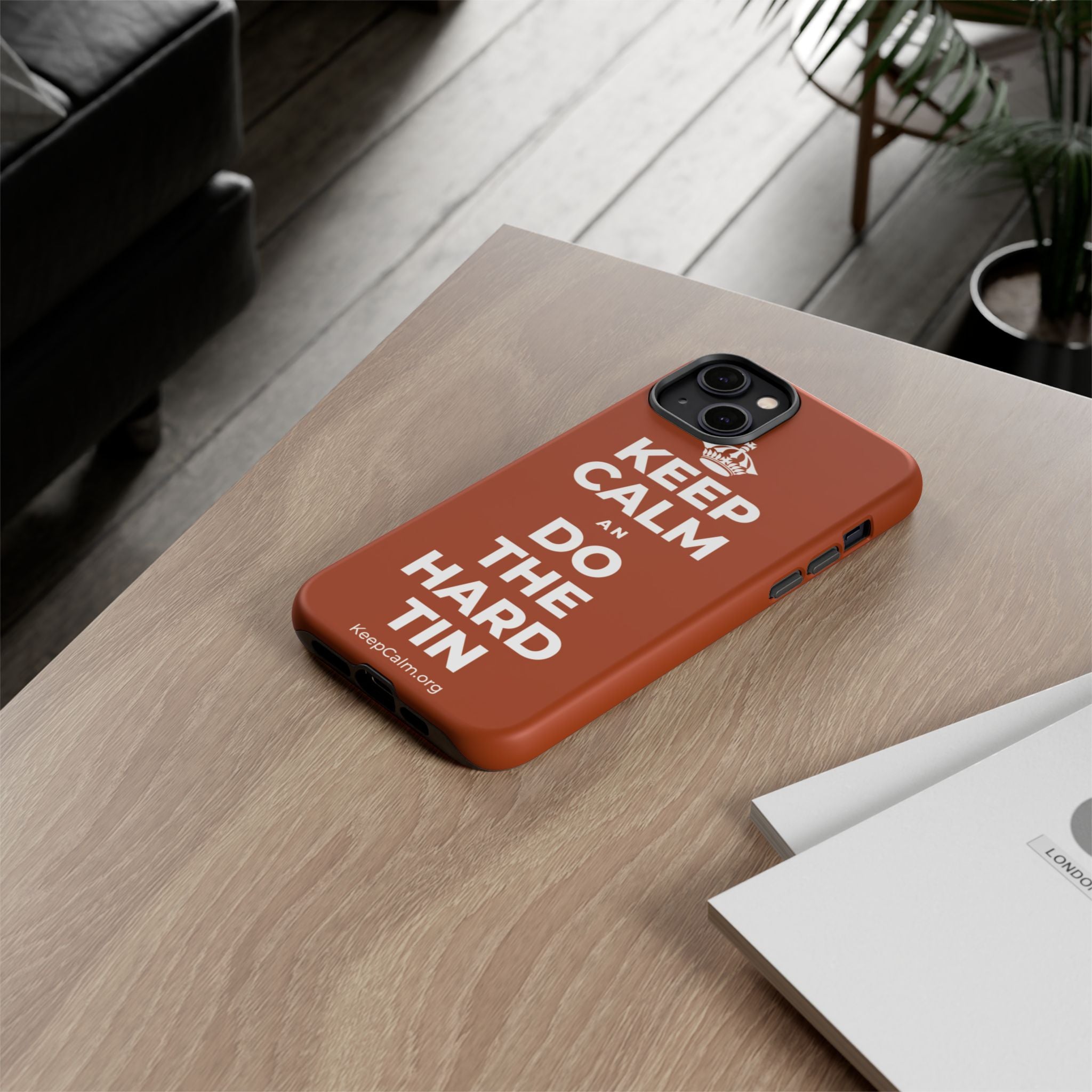 KEEP CALM AN DO THE HARD TIN Phone Case