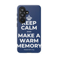 KEEP CALM AND MAKE A WARM MEMORY Phone Case