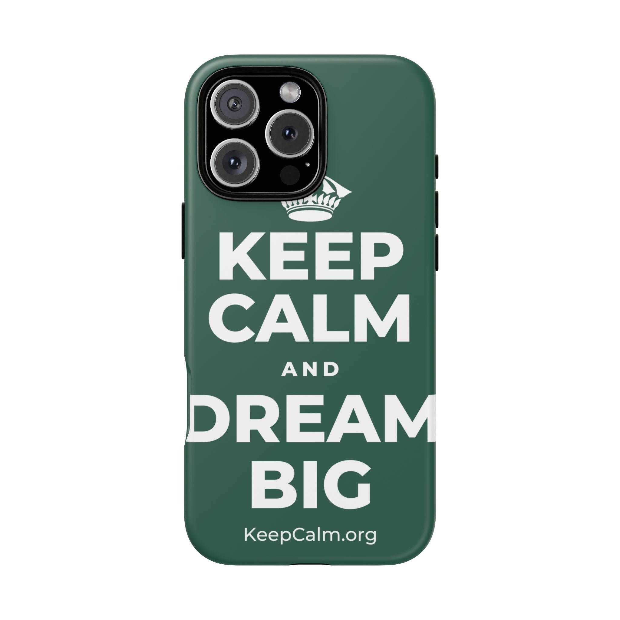 KEEP CALM AND DREAM BIG Phone Case