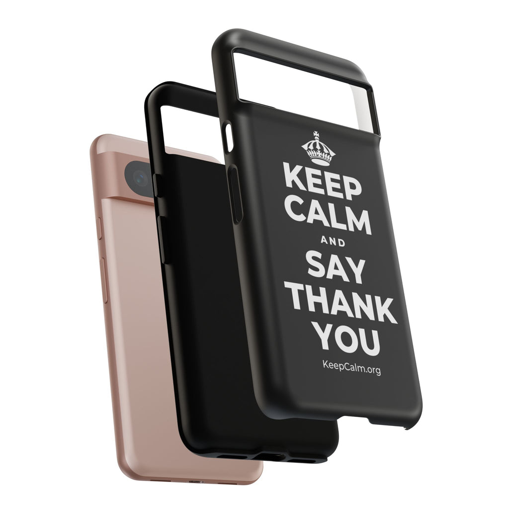 KEEP CALM AND SAY THANK YOU Phone Case