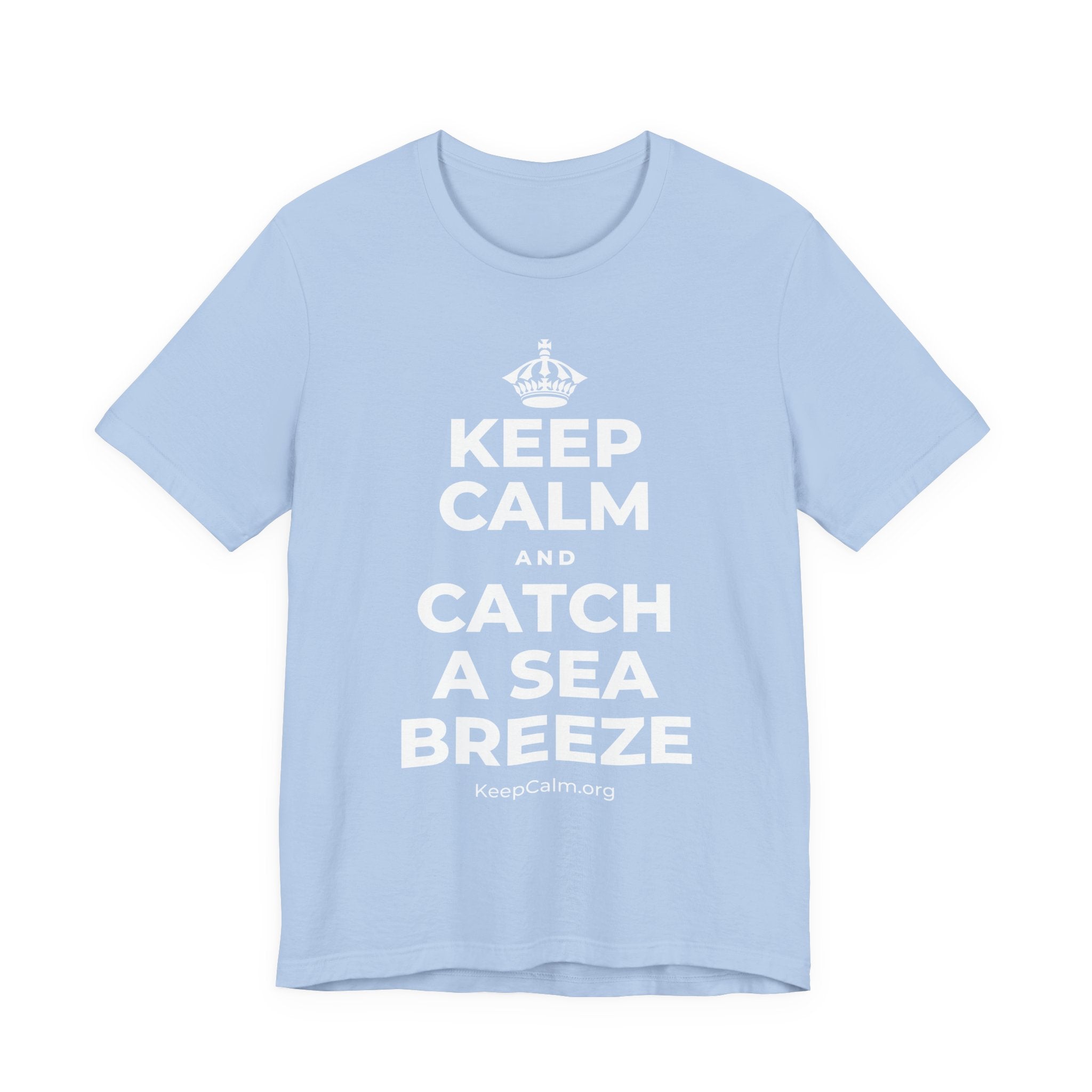 KEEP CALM AND CATCH A SEA BREEZE T-Shirt (Baby Blue–Silver)