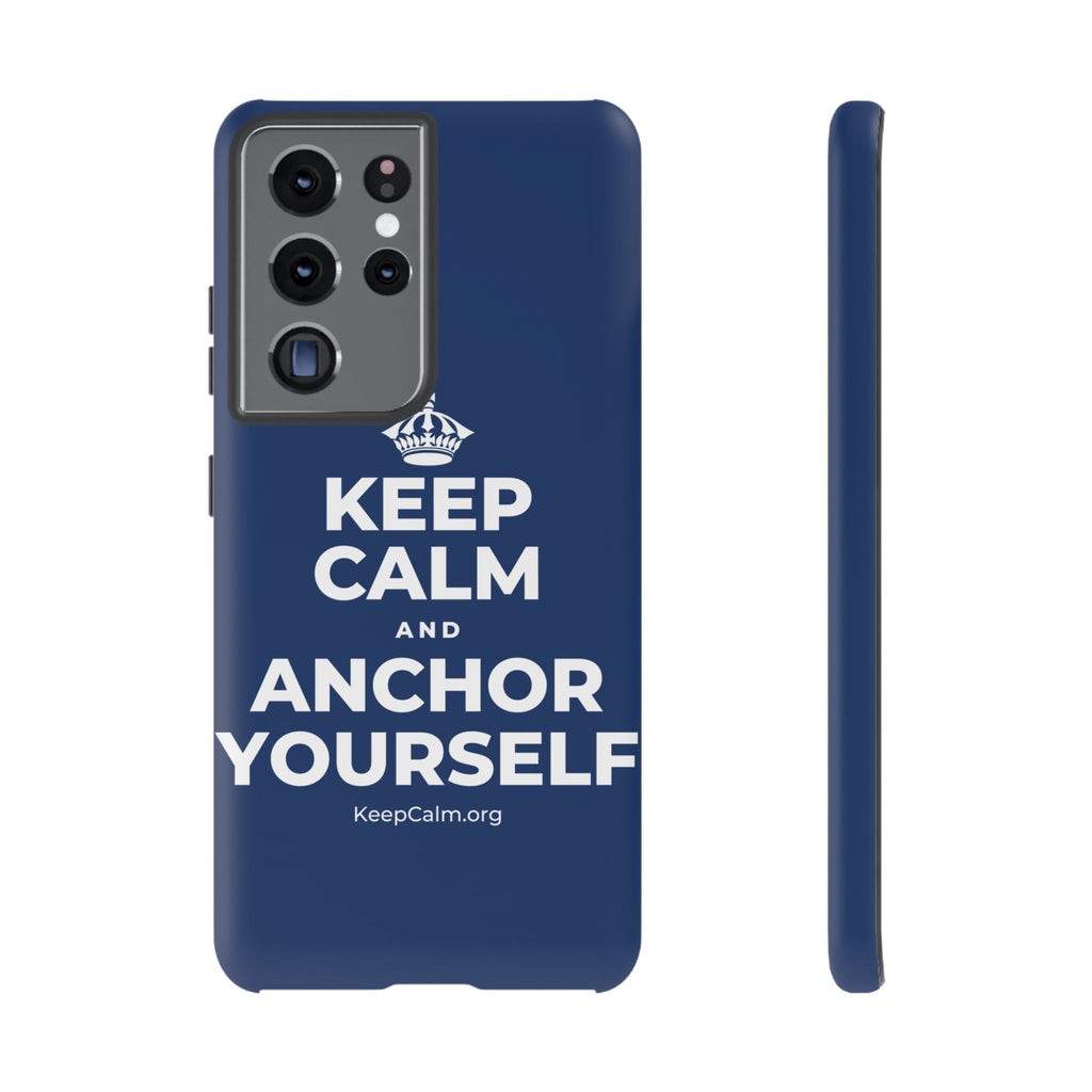 KEEP CALM AND ANCHOR YOURSELF Phone Case
