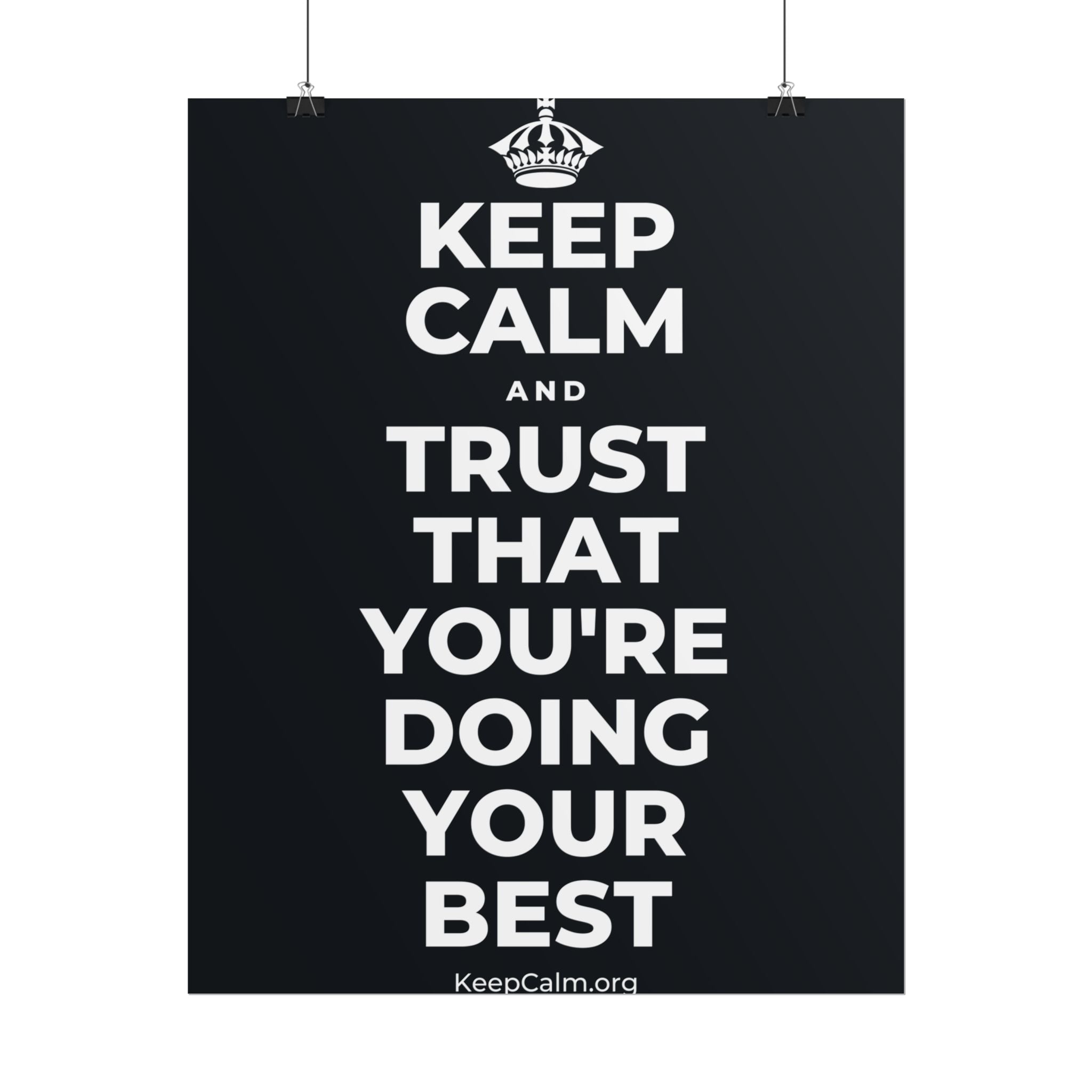 KEEP CALM AND TRUST THAT YOU'RE DOING YOUR BEST Poster (Dark)