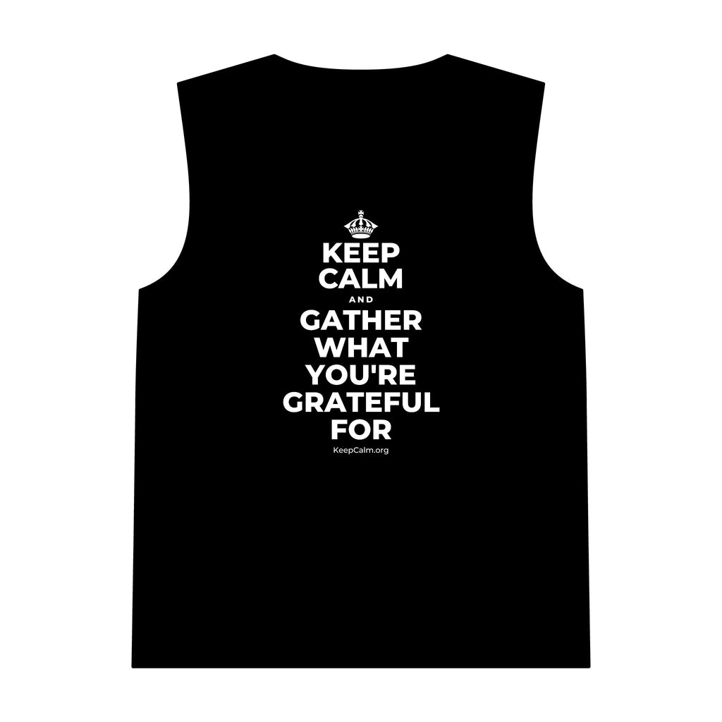 KEEP CALM AND GATHER WHAT YOU'RE GRATEFUL FOR Tank Top