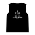 KEEP CALM AND COOK SOMETHING Tank Top