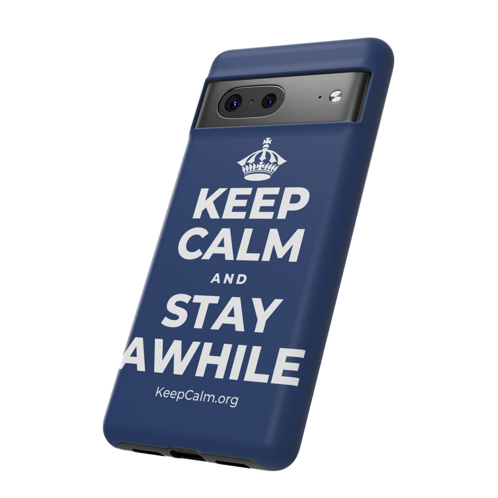 KEEP CALM AND STAY AWHILE Phone Case