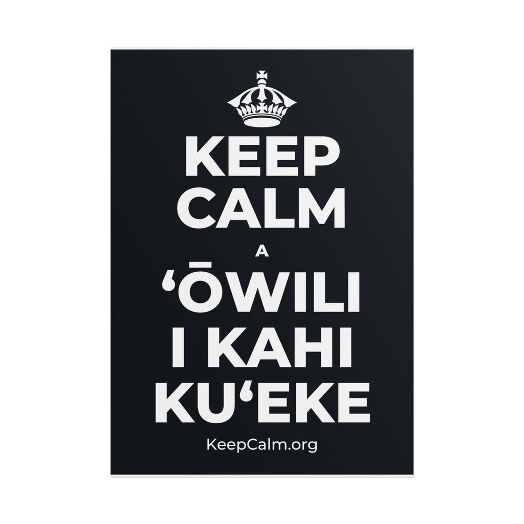 KEEP CALM A ʻŌWILI I KAHI KUʻEKE Poster (Dark)