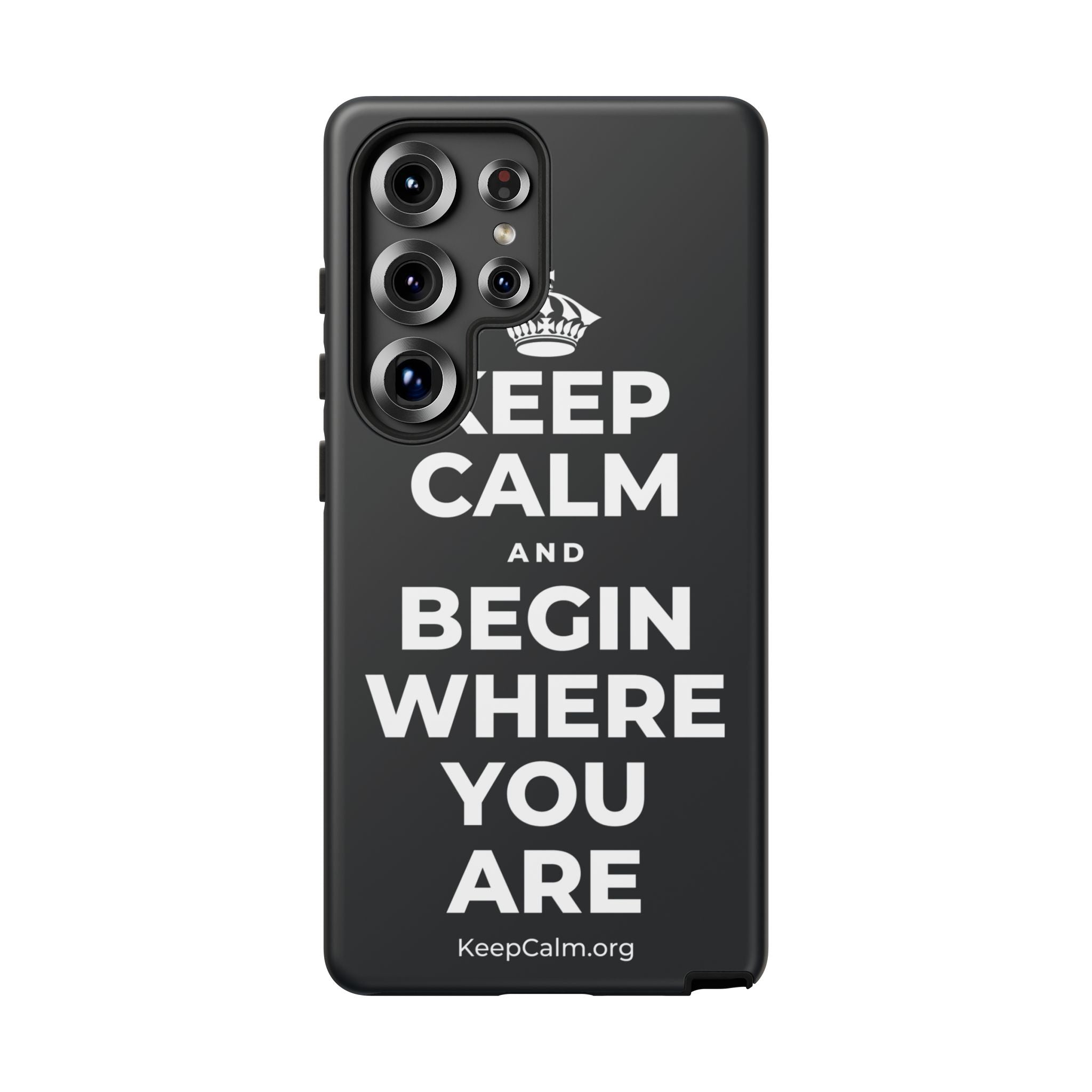 KEEP CALM AND BEGIN WHERE YOU ARE Phone Case (Dark)