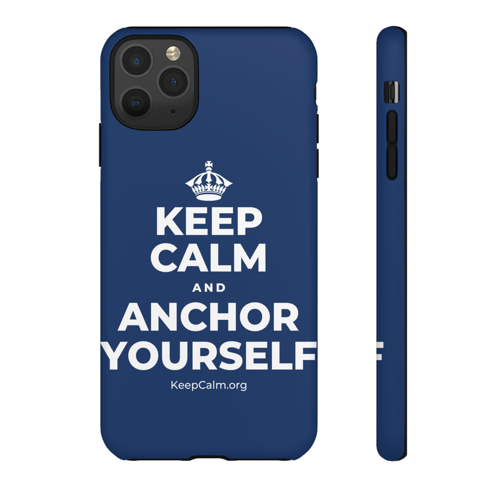 KEEP CALM AND ANCHOR YOURSELF Phone Case