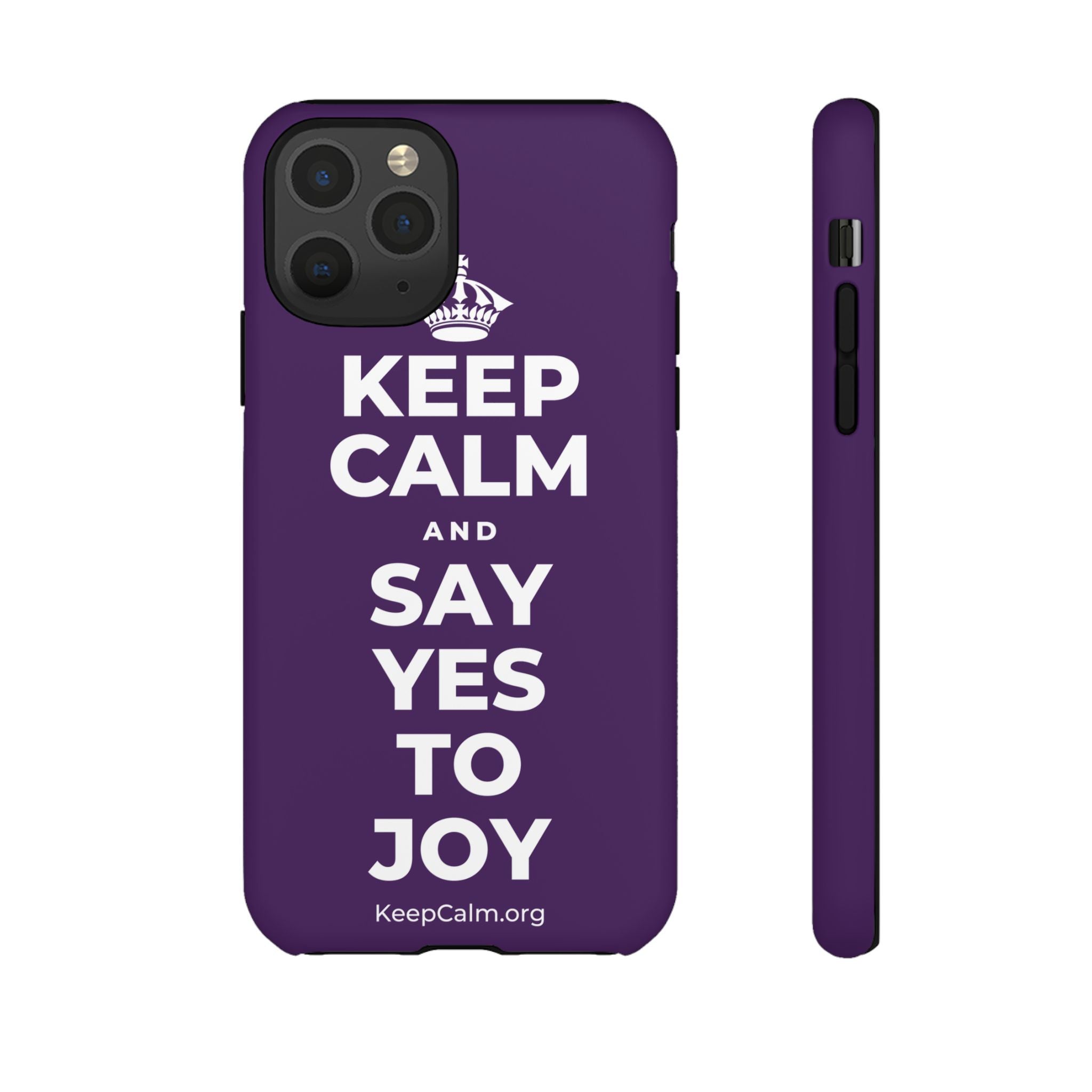 KEEP CALM AND SAY YES TO JOY Phone Case