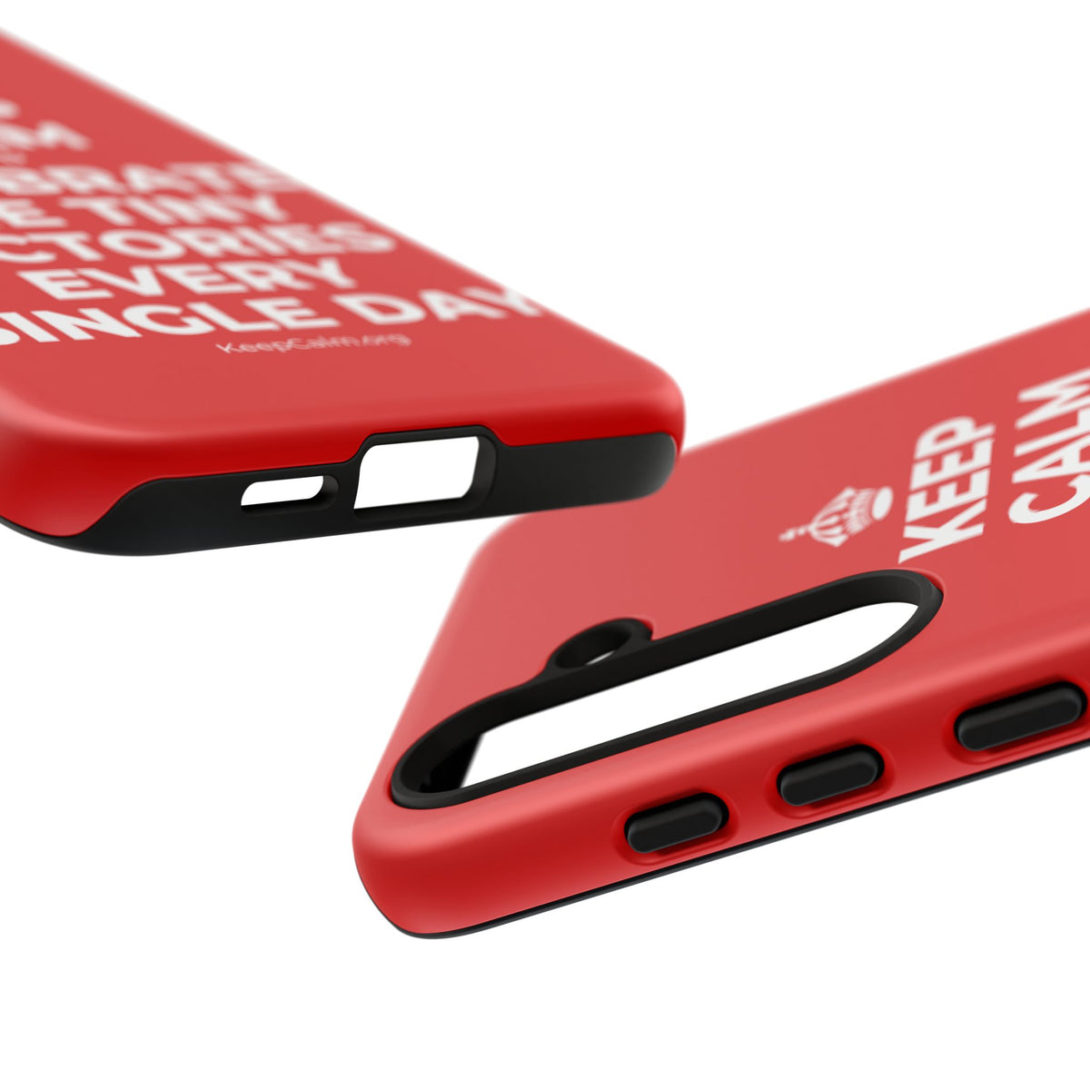 KEEP CALM AND CELEBRATE THE TINY VICTORIES EVERY SINGLE DAY Phone Case
