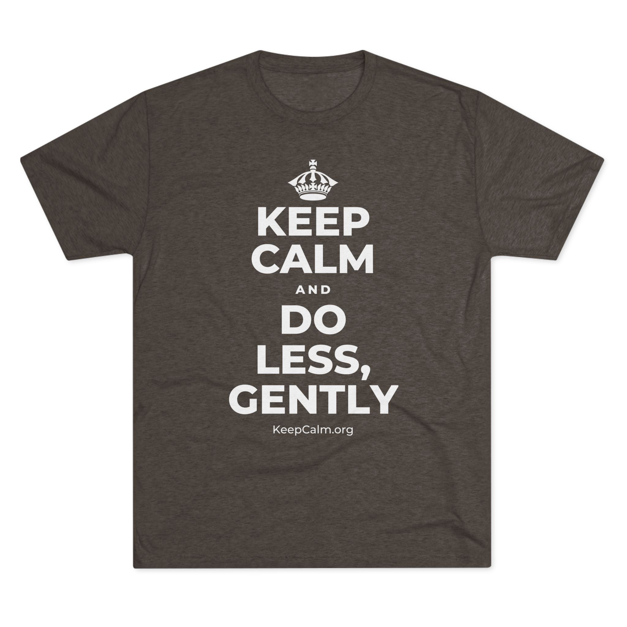KEEP CALM AND DO LESS, GENTLY Tri-Blend Tee