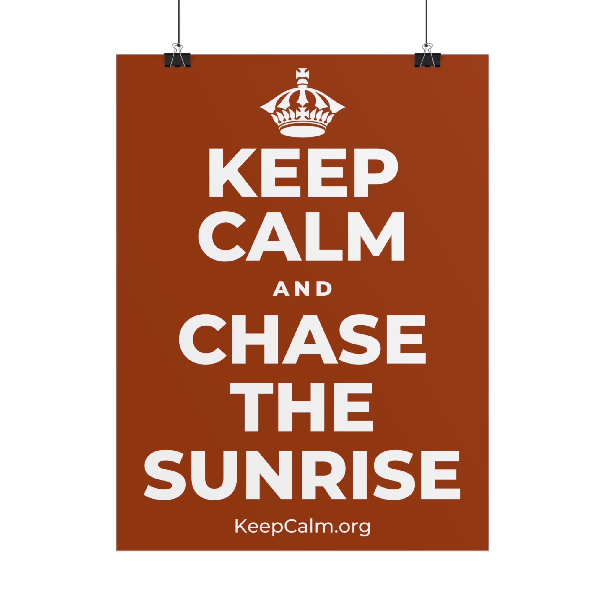 KEEP CALM AND CHASE THE SUNRISE Poster