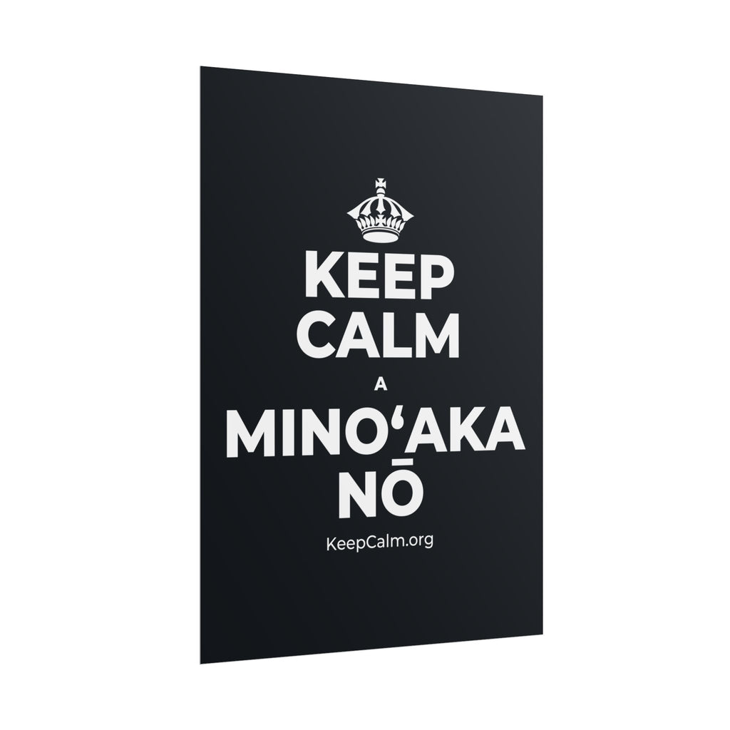 KEEP CALM A MINOʻAKA NŌ Poster (Dark)