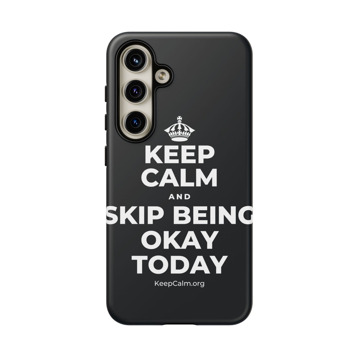KEEP CALM AND SKIP BEING OKAY TODAY Phone Case (Dark)