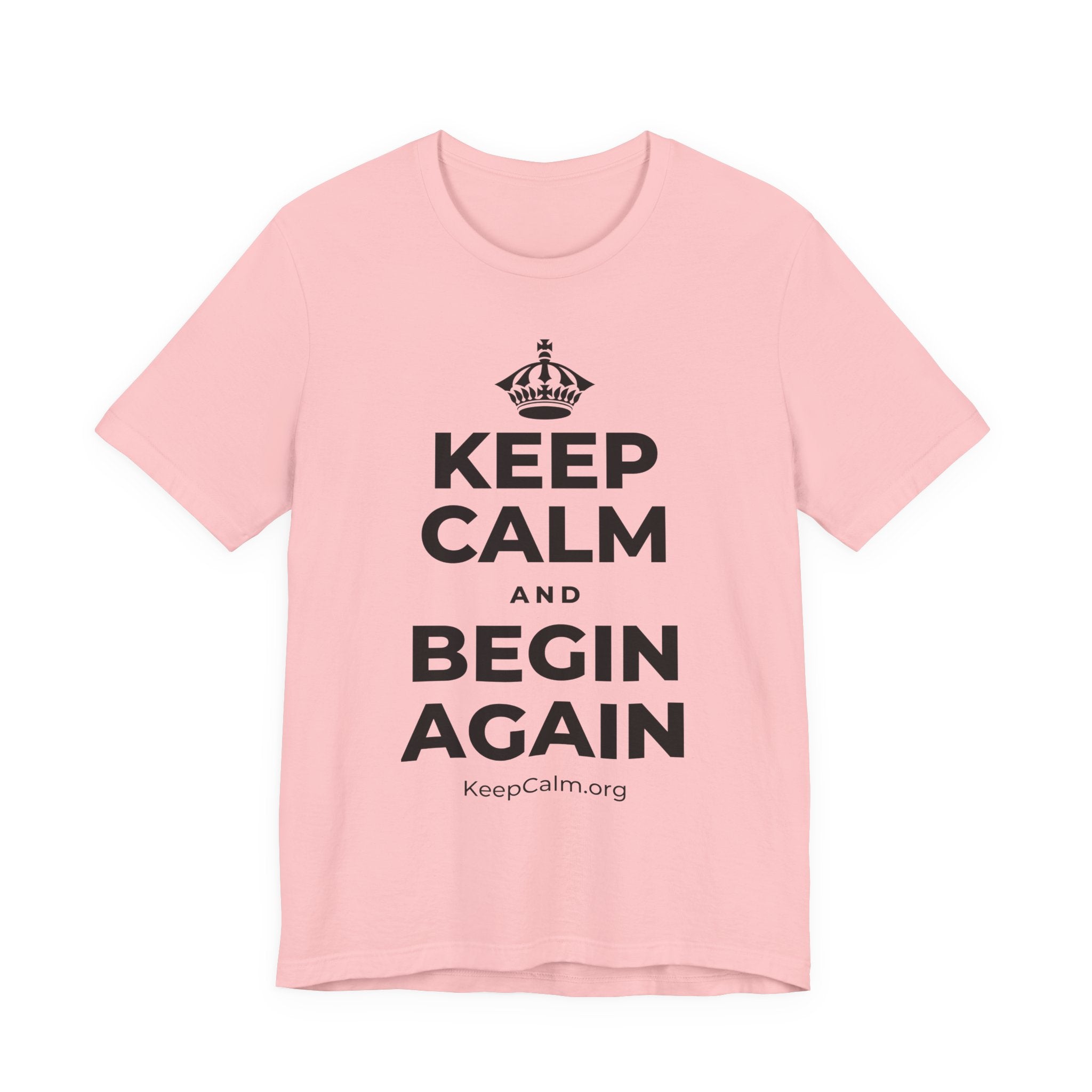 KEEP CALM AND BEGIN AGAIN T-Shirt (White–Asphalt)