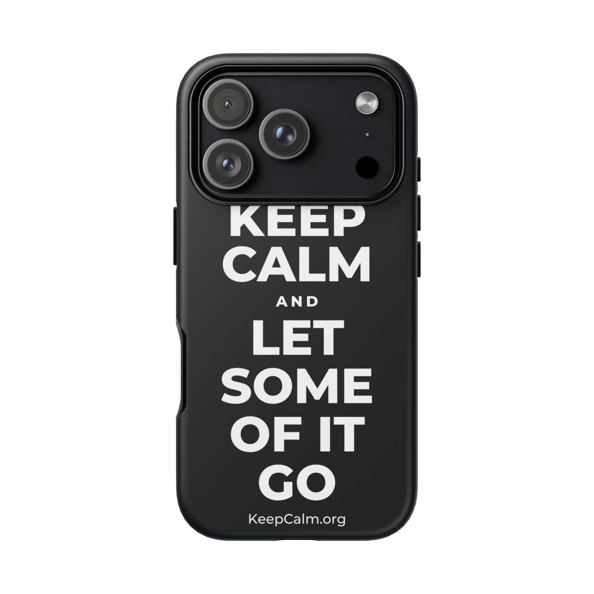 KEEP CALM AND LET SOME OF IT GO Phone Case (Dark)