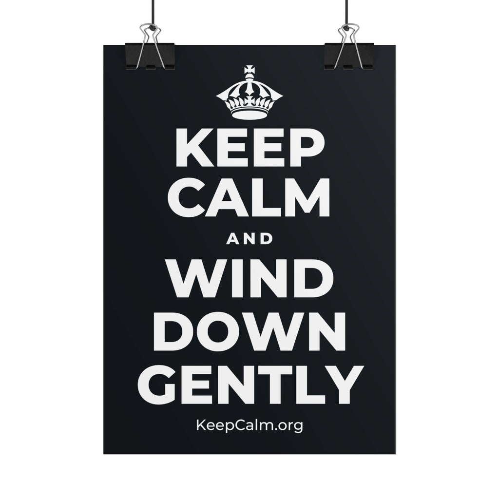 KEEP CALM AND WIND DOWN GENTLY Poster (Dark)