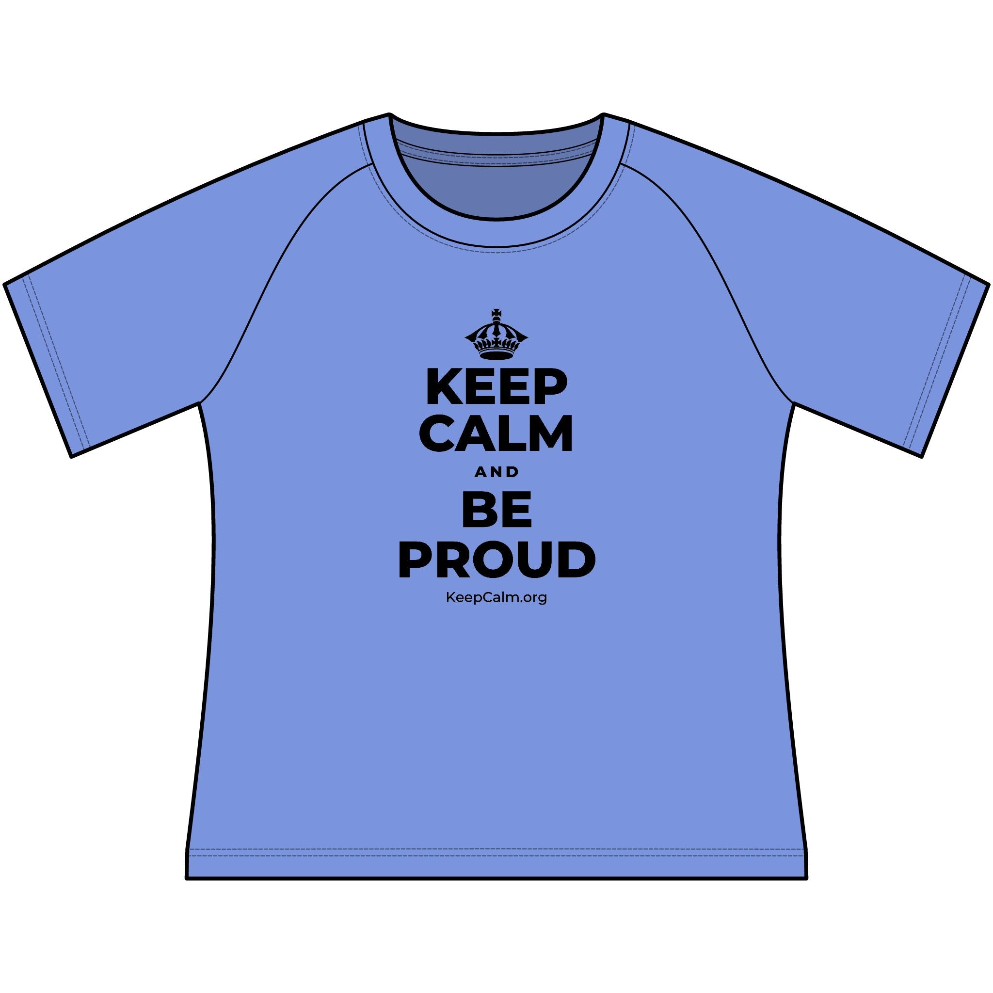KEEP CALM AND BE PROUD Women's Raglan Tee